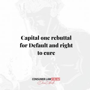 Capital One Rebuttal for Default and Right to cure