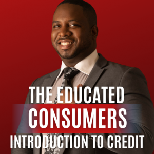 The Educated Consumers Introduction To Credit